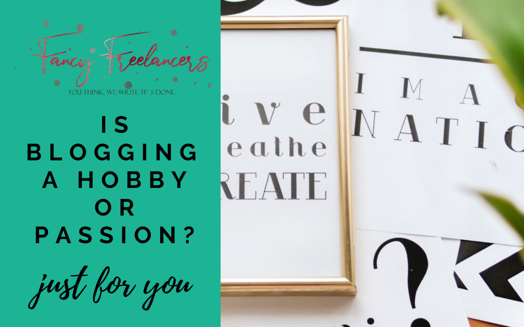 Is blogging a hobby or passion?