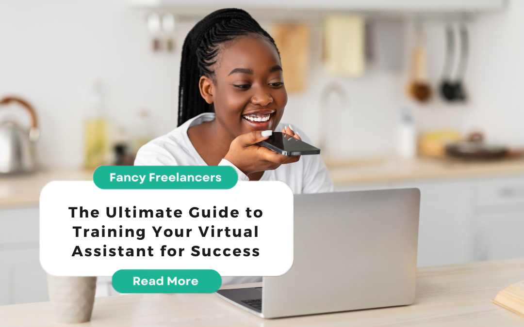 The Ultimate Guide to Training Your Virtual Assistant for Success