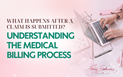What Happens After a Claim Is Submitted? Understanding the Medical Billing Process